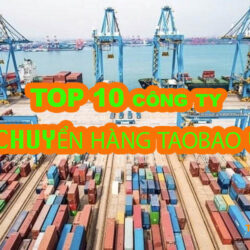 TOP 10 Đơn vị vận chuyển taobao uy tín nhất Việt Nam