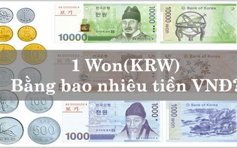 Cách quy đổi tiền Việt Nam sang tiền Hàn Quốc đơn giản nhanh chóng